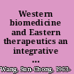 Western biomedicine and Eastern therapeutics an integrative strategy for personalized and preventive healthcare /
