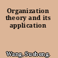 Organization theory and its application