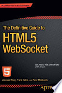 The definitive guide to HTML5 WebSocket