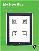 My new iPad a user's guide /