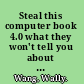 Steal this computer book 4.0 what they won't tell you about the Internet /