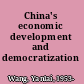 China's economic development and democratization /