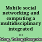 Mobile social networking and computing a multidisciplinary integrated perspective /