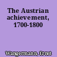 The Austrian achievement, 1700-1800