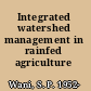 Integrated watershed management in rainfed agriculture