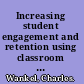 Increasing student engagement and retention using classroom technologies classroom response systems and mediated discourse technologies /