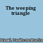 The weeping triangle