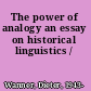 The power of analogy an essay on historical linguistics /