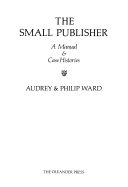 The small publisher : a manual & case histories /