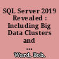 SQL Server 2019 Revealed : Including Big Data Clusters and Machine Learning /