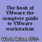 The book of VMware the complete guide to VMware workstation /