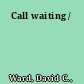Call waiting /