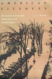 American silences : the realism of James Agee, Walker Evans, and Edward Hopper /