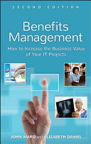 Benefits management how to increase the business value of your IT projects /