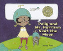 Pelly and Mr. Harrison visit the moon /