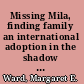 Missing Mila, finding family an international adoption in the shadow of the Salvadoran Civil War /