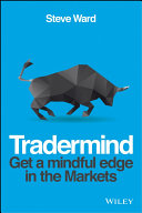 Tradermind : get a mindful edge in the markets  /