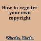 How to register your own copyright