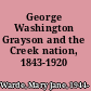 George Washington Grayson and the Creek nation, 1843-1920 /