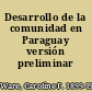 Desarrollo de la comunidad en Paraguay versión preliminar /