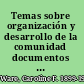 Temas sobre organización y desarrollo de la comunidad documentos de discusión para la orientación de profesionales /