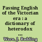 Passing English of the Victorian era : a dictionary of heterodox English, slang, and phrase /