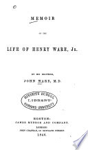 Memoir of the life of Henry Ware, Jr.,