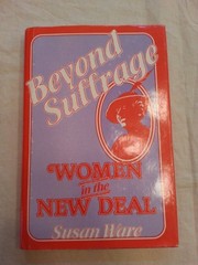 Beyond suffrage, women in the New Deal /