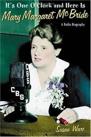 It's one o'clock and here is Mary Margaret McBride : a radio biography /