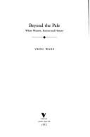 Beyond the pale : white women, racism, and history /