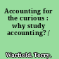 Accounting for the curious : why study accounting? /
