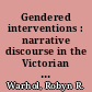 Gendered interventions : narrative discourse in the Victorian novel /