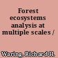 Forest ecosystems analysis at multiple scales /