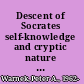 Descent of Socrates self-knowledge and cryptic nature in the Platonic dialogues /