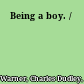 Being a boy. /