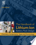 The handbook of lithium-ion battery pack design : chemistry, components, types and terminology /