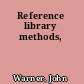 Reference library methods,