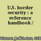 U.S. border security : a reference handbook /