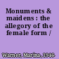 Monuments & maidens : the allegory of the female form /