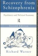 Recovery from schizophrenia : psychiatry and political economy /