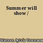 Summer will show /