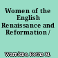 Women of the English Renaissance and Reformation /