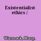 Existentialist ethics /