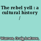 The rebel yell : a cultural history /