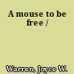 A mouse to be free /