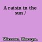 A raisin in the sun /