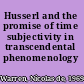 Husserl and the promise of time subjectivity in transcendental phenomenology /