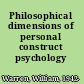 Philosophical dimensions of personal construct psychology