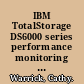 IBM TotalStorage DS6000 series performance monitoring and tuning /