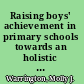 Raising boys' achievement in primary schools towards an holistic approach /